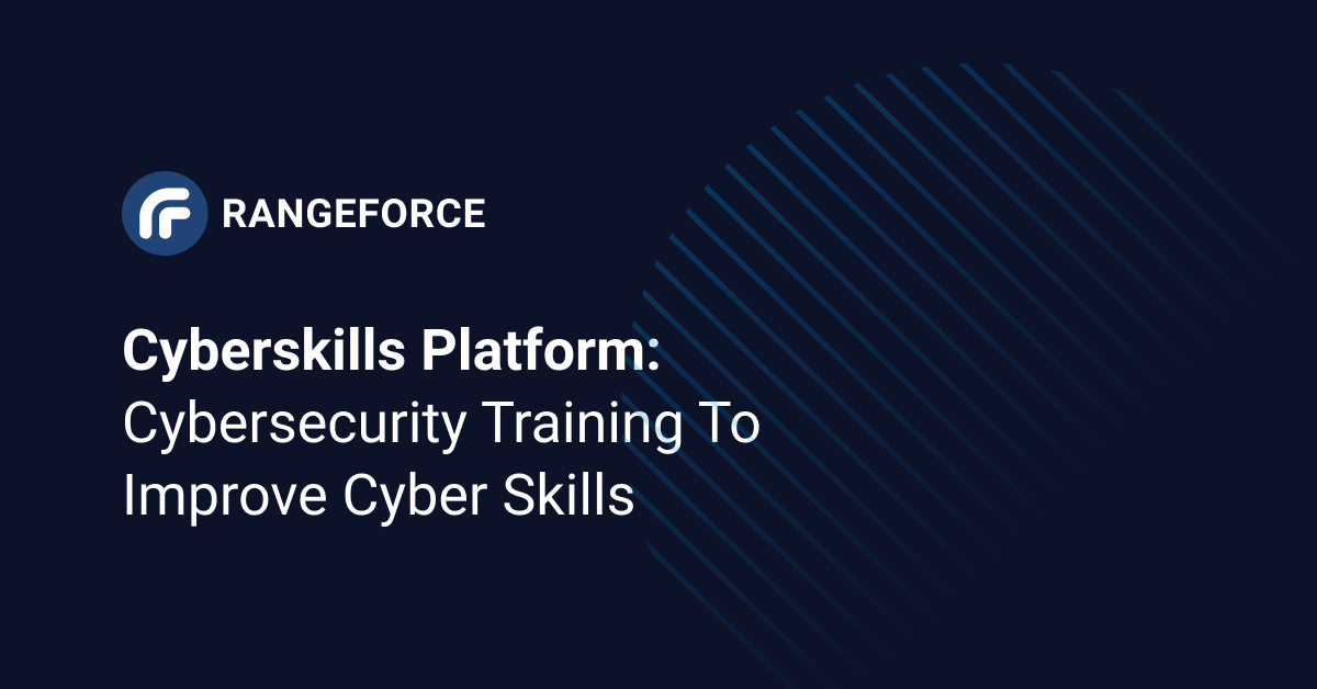 CyberSkills Platform Cybersecurity Training to Improve Cyber Skills